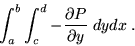 \int_{a}^{b} \int_{c}^{d} -\frac{\partial P}{\partial y} \; dy dx